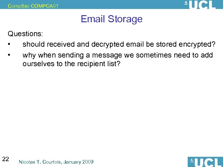 Comp. Sec COMPGA 01 Email Storage Questions: • should received and decrypted email be
