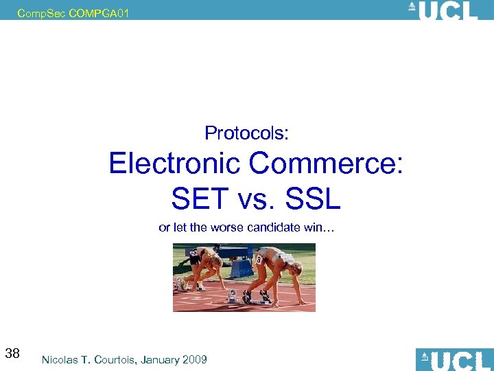 Comp. Sec COMPGA 01 Protocols: Electronic Commerce: SET vs. SSL or let the worse