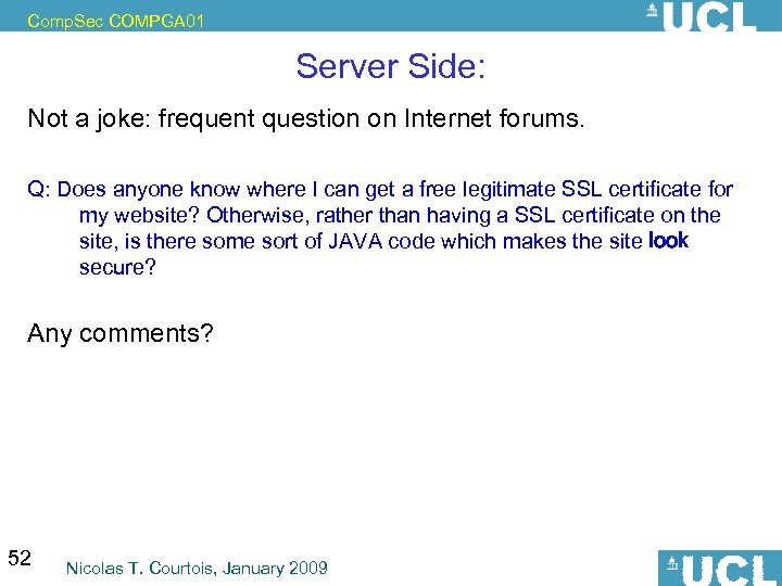 Comp. Sec COMPGA 01 Server Side: Not a joke: frequent question on Internet forums.