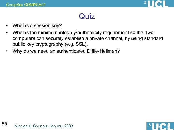 Comp. Sec COMPGA 01 Quiz • What is a session key? • What is