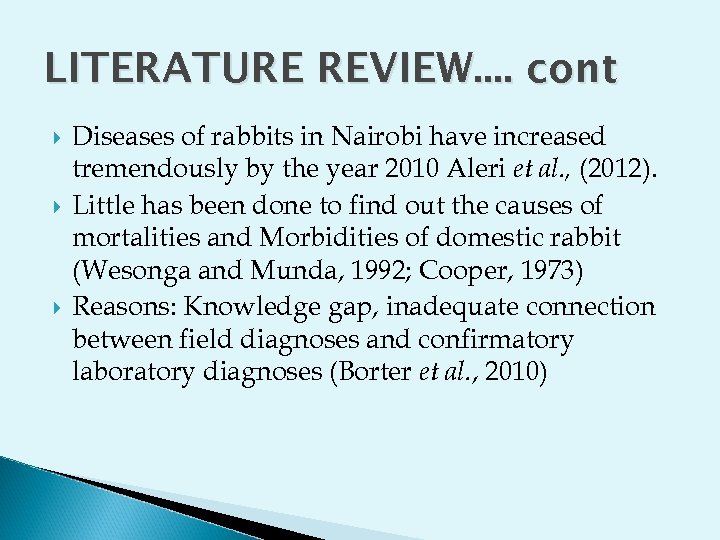 LITERATURE REVIEW. . cont Diseases of rabbits in Nairobi have increased tremendously by the
