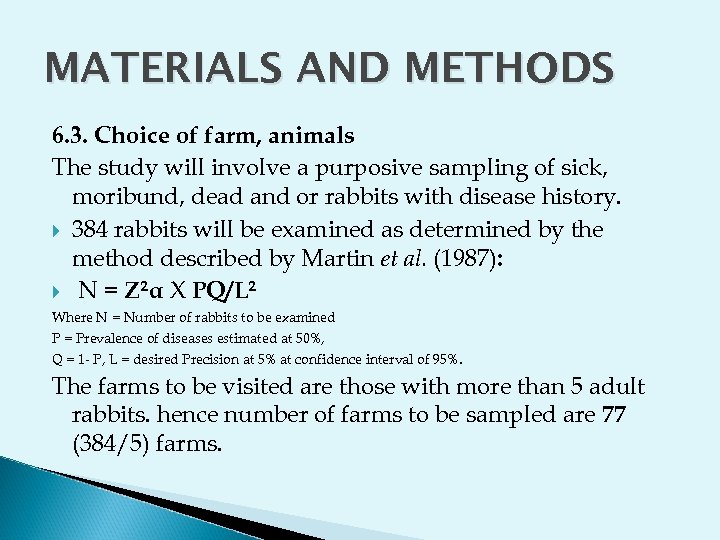 MATERIALS AND METHODS 6. 3. Choice of farm, animals The study will involve a