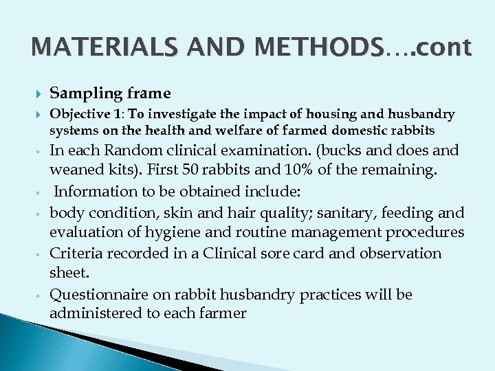 MATERIALS AND METHODS…. cont Sampling frame Objective 1: To investigate the impact of housing