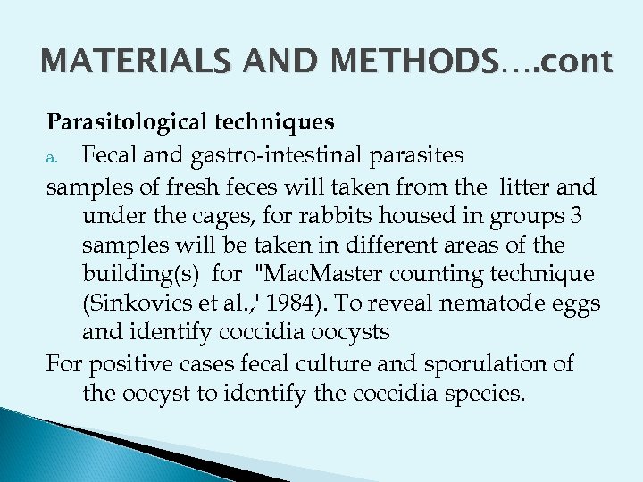 MATERIALS AND METHODS…. cont Parasitological techniques a. Fecal and gastro-intestinal parasites samples of fresh