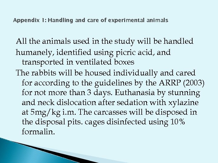 Appendix 1: Handling and care of experimental animals All the animals used in the
