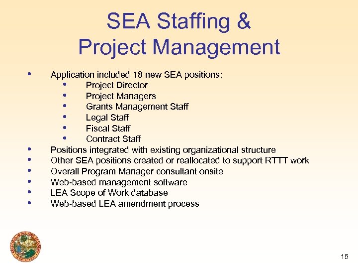 SEA Staffing & Project Management • • Application included 18 new SEA positions: •