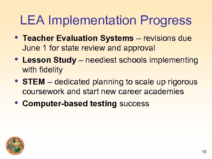 LEA Implementation Progress • • Teacher Evaluation Systems – revisions due June 1 for
