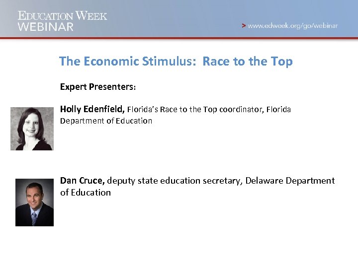 The Economic Stimulus: Race to the Top Expert Presenters: Holly Edenfield, Florida’s Race to