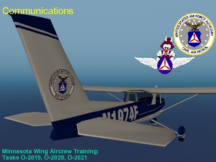 Communications Minnesota Wing Aircrew Training: Tasks O-2019, O-2020, O-2021 