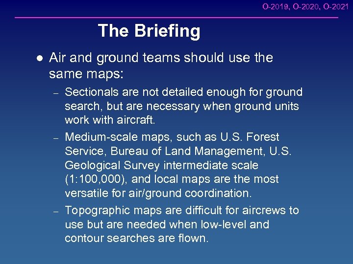 O-2019, O-2020, O-2021 The Briefing l Air and ground teams should use the same