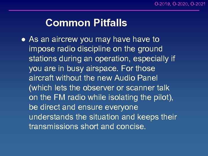 O-2019, O-2020, O-2021 Common Pitfalls l As an aircrew you may have to impose