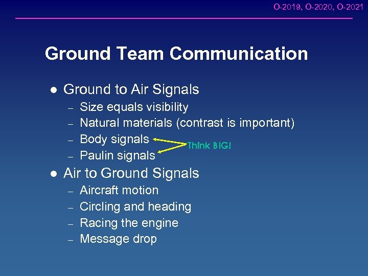 O-2019, O-2020, O-2021 Ground Team Communication l Ground to Air Signals – – l