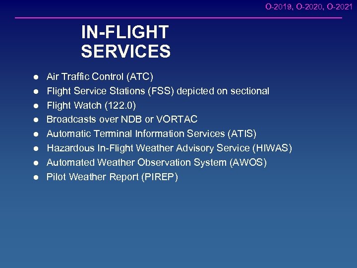 O-2019, O-2020, O-2021 IN-FLIGHT SERVICES l l l l Air Traffic Control (ATC) Flight