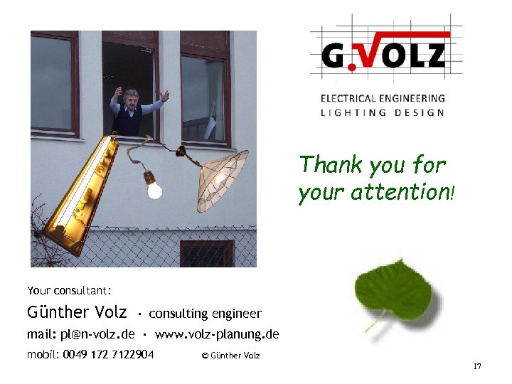 Thank you for your attention! Your consultant: Günther Volz ∙ consulting engineer mail: pl@n-volz.
