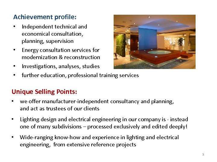 Achievement profile: • • Independent technical and economical consultation, planning, supervision Energy consultation services