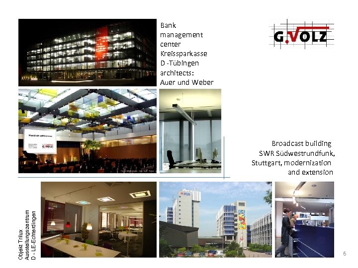 Bank management center Kreissparkasse D -Tübingen architects: Auer und Weber Objekt Trilux Ausstellungszentrum D