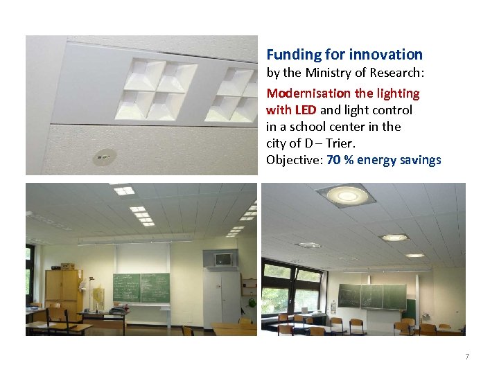 Funding for innovation by the Ministry of Research: Modernisation the lighting with LED and