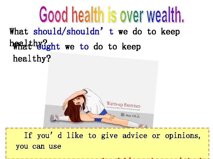 What should/shouldn’t we do to keep healthy? What ought we to do to keep