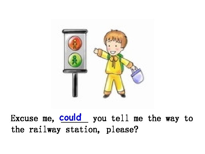 Excuse me, could you tell me the way to ______ the railway station, please?