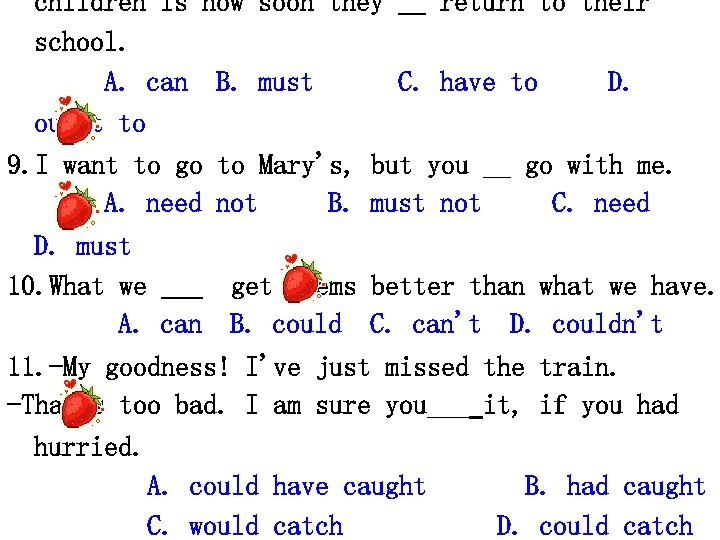 children is how soon they __ return to their school. A. can　B. must C.