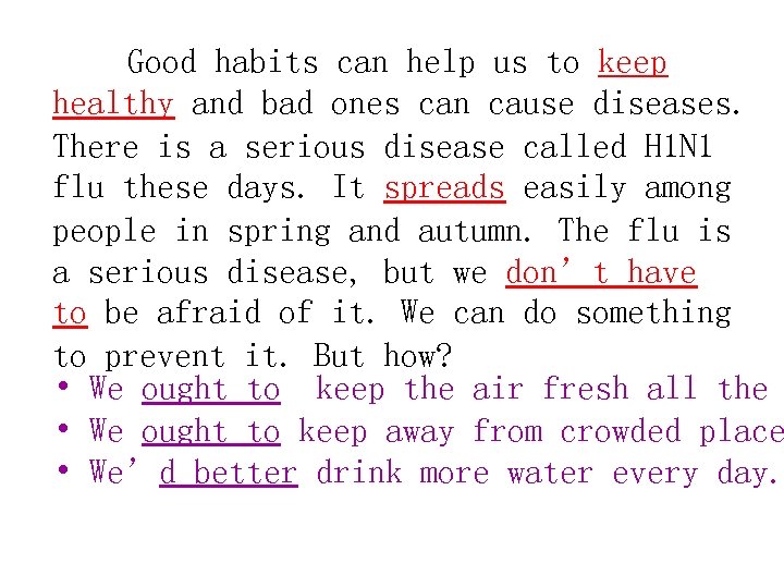 Good habits can help us to keep healthy and bad ones can cause diseases.