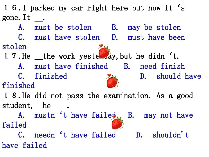 １６. I parked my car right here but now it‘s gone. It 　. 　　A.