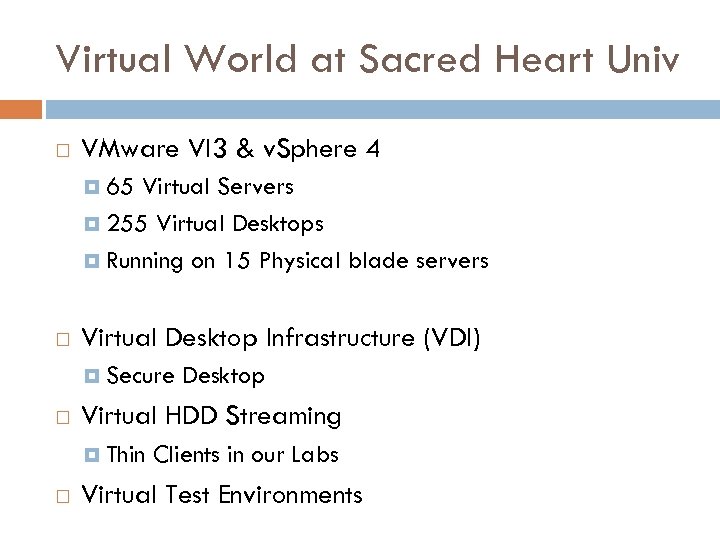Virtual World at Sacred Heart Univ VMware VI 3 & v. Sphere 4 65