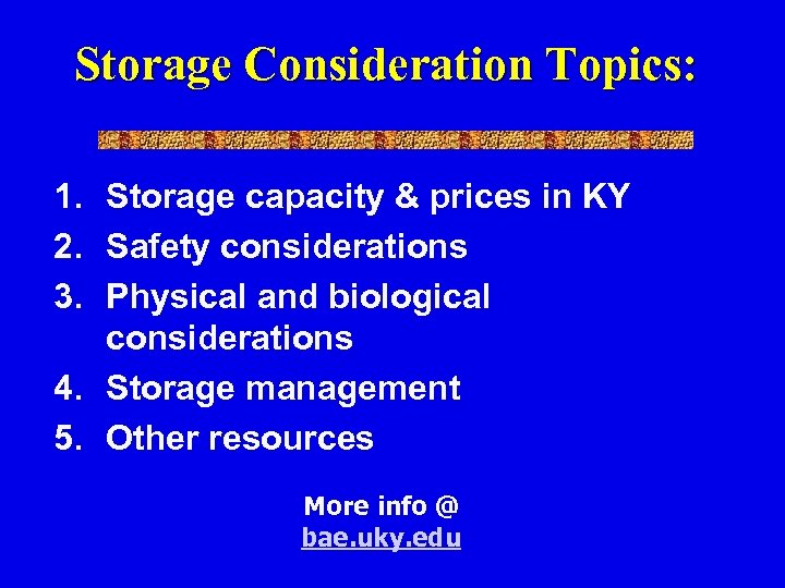 Storage Consideration Topics: 1. Storage capacity & prices in KY 2. Safety considerations 3.