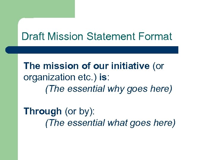 Draft Mission Statement Format The mission of our initiative (or organization etc. ) is: