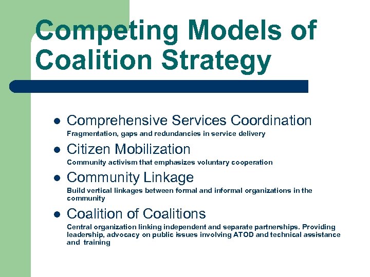 Competing Models of Coalition Strategy l Comprehensive Services Coordination Fragmentation, gaps and redundancies in