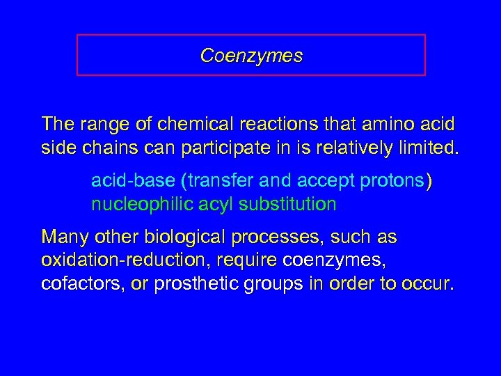 Coenzymes The range of chemical reactions that amino acid side chains can participate in