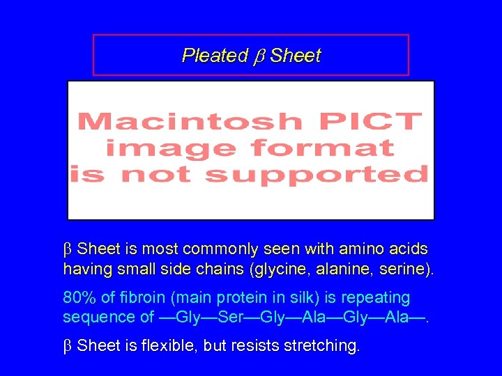 Pleated b Sheet is most commonly seen with amino acids having small side chains