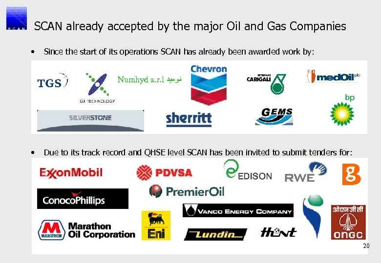 SCAN already accepted by the major Oil and Gas Companies • Since the start
