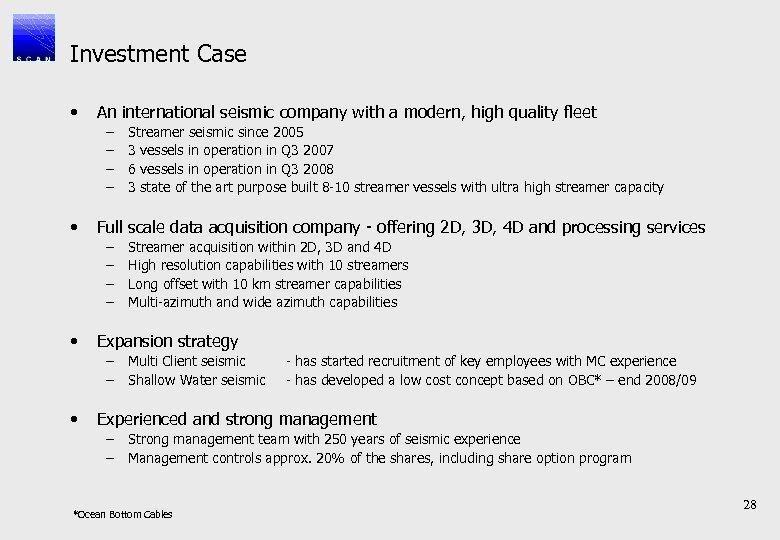 Investment Case • An international seismic company with a modern, high quality fleet –