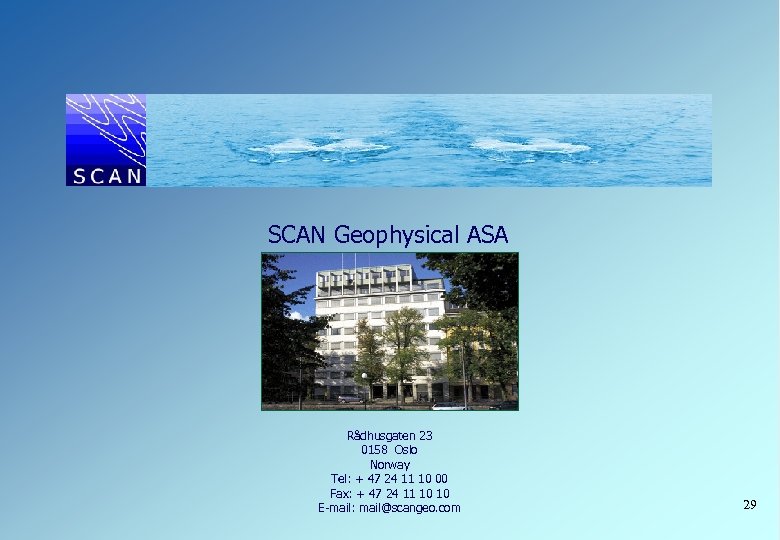 SCAN Geophysical ASA Rådhusgaten 23 0158 Oslo Norway Tel: + 47 24 11 10