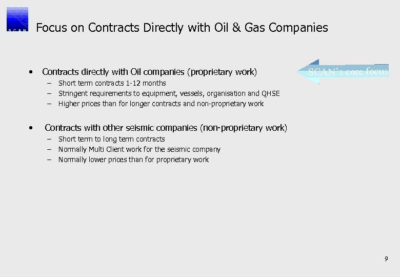 Focus on Contracts Directly with Oil & Gas Companies • Contracts directly with Oil