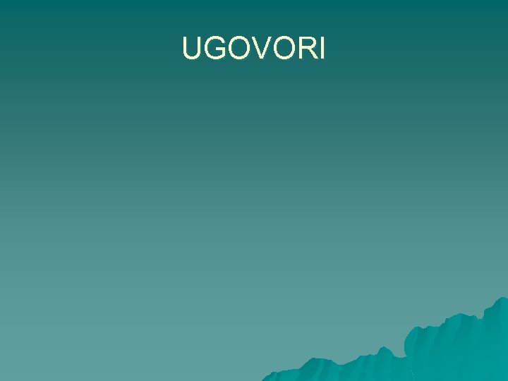 UGOVORI 