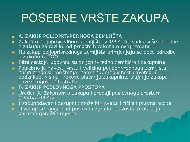 POSEBNE VRSTE ZAKUPA u u u u u A. ZAKUP POLJOPRIVREDNOGA ZEMLJIŠTA Zakon o