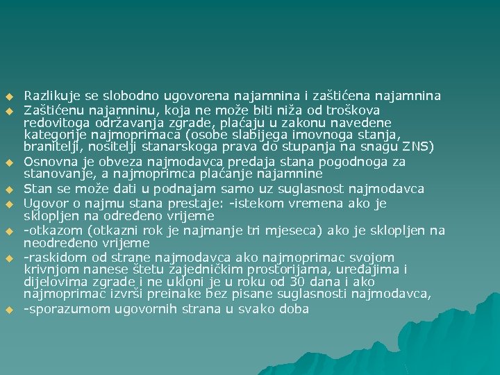 u u u u Razlikuje se slobodno ugovorena najamnina i zaštićena najamnina Zaštićenu najamninu,