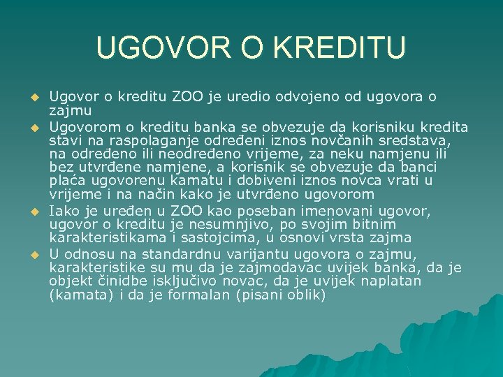 UGOVOR O KREDITU u u Ugovor o kreditu ZOO je uredio odvojeno od ugovora