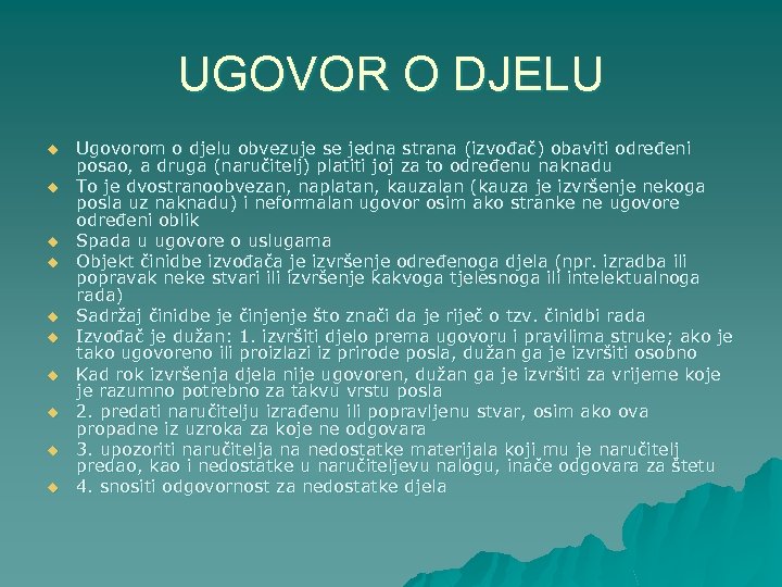 UGOVOR O DJELU u u u u u Ugovorom o djelu obvezuje se jedna