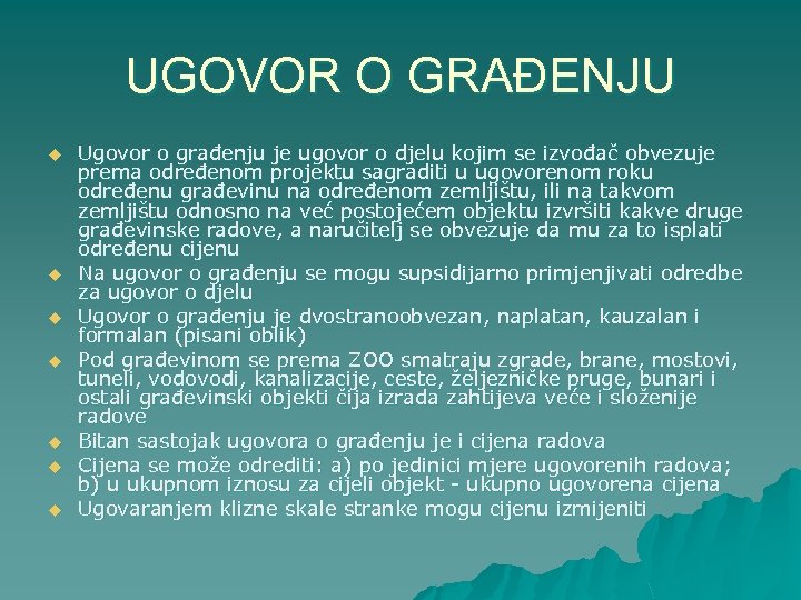 UGOVOR O GRAĐENJU u u u u Ugovor o građenju je ugovor o djelu