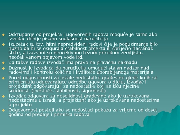 u u u u Odstupanje od projekta i ugovorenih radova moguće je samo ako