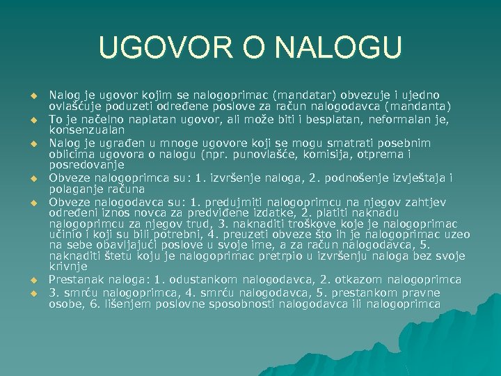 UGOVOR O NALOGU u u u u Nalog je ugovor kojim se nalogoprimac (mandatar)