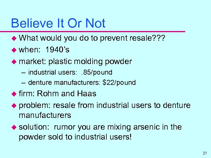 Believe It Or Not u What would you do to prevent resale? ? ?