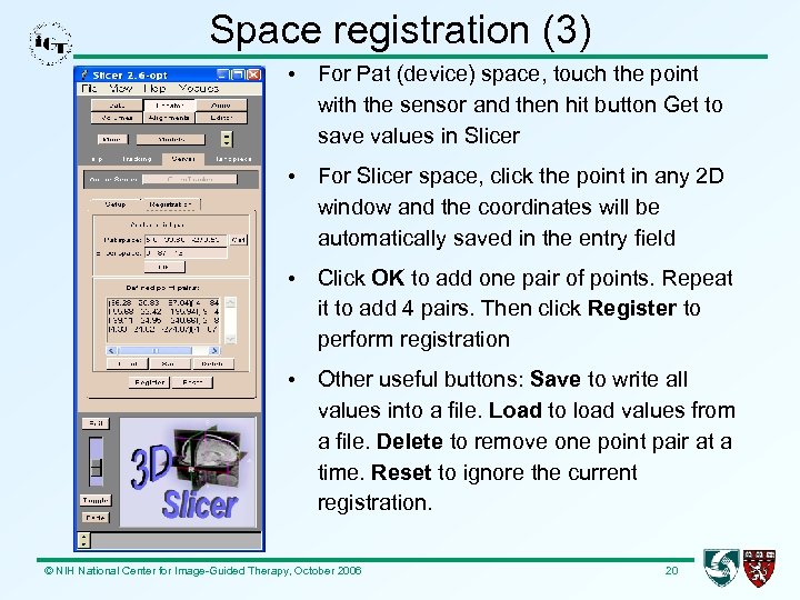 Space registration (3) • For Pat (device) space, touch the point with the sensor