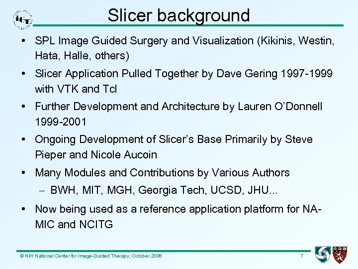 Slicer background • SPL Image Guided Surgery and Visualization (Kikinis, Westin, Hata, Halle, others)