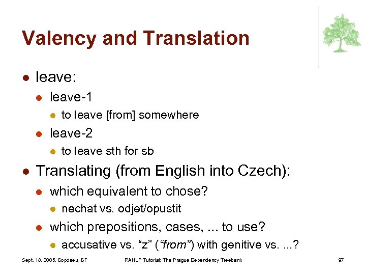 Valency and Translation l leave: l leave-1 l l leave-2 l l to leave