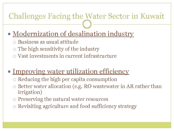 Challenges Facing the Water Sector in Kuwait Modernization of desalination industry Business as usual
