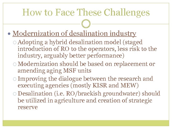 How to Face These Challenges Modernization of desalination industry Adopting a hybrid desalination model